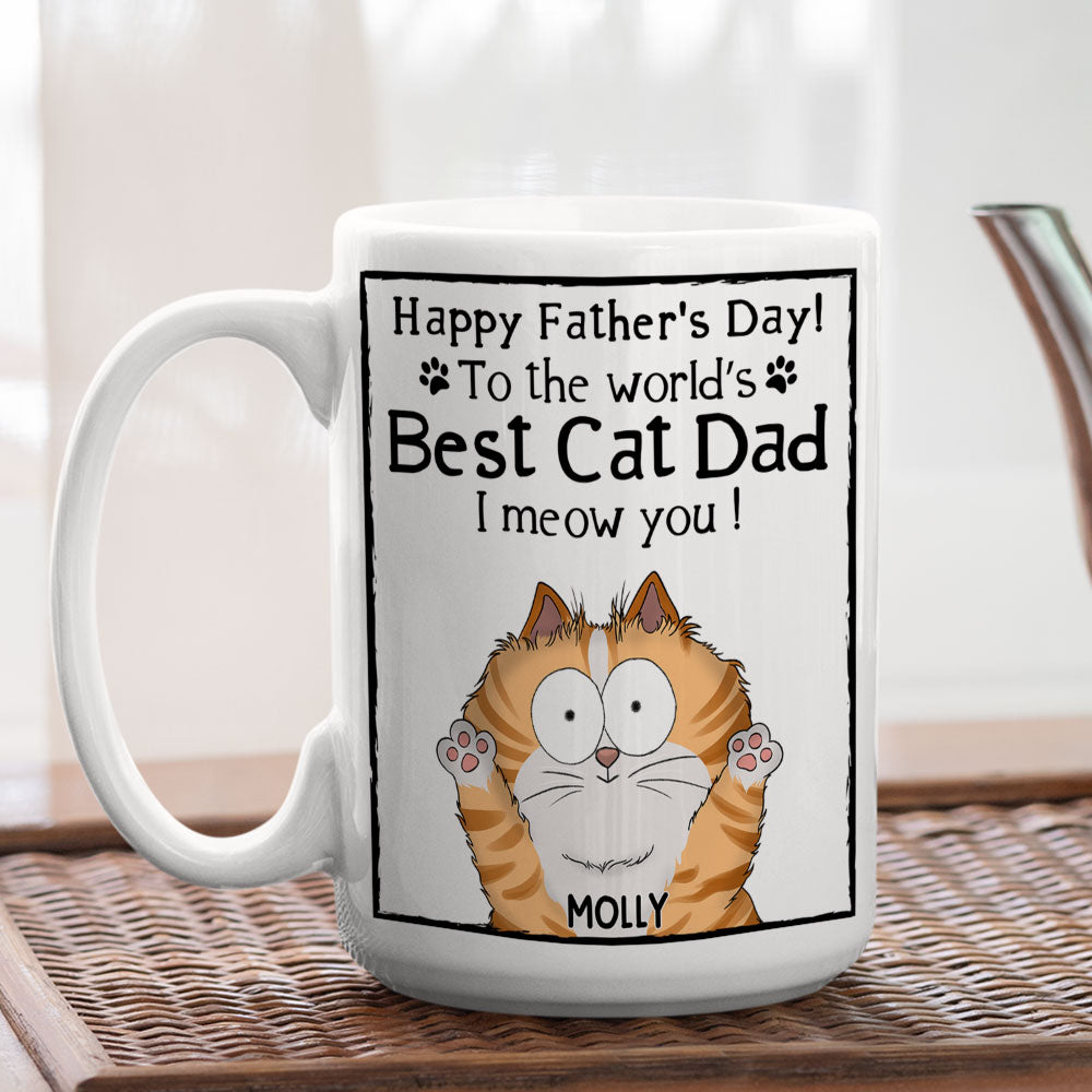 Custom Father's day Birthday Gifts For Cat Dad, Cat Lovers • Meow My Cat Dad - Personalized Coffee Mug