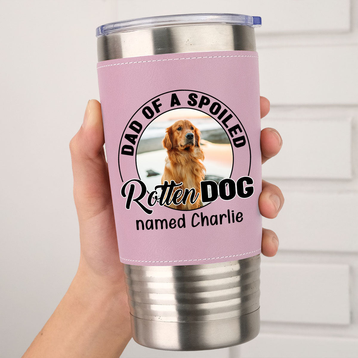 Mom Of A Spoiled Rotten Dog Photo - Personalized Pink Leather Tumbler