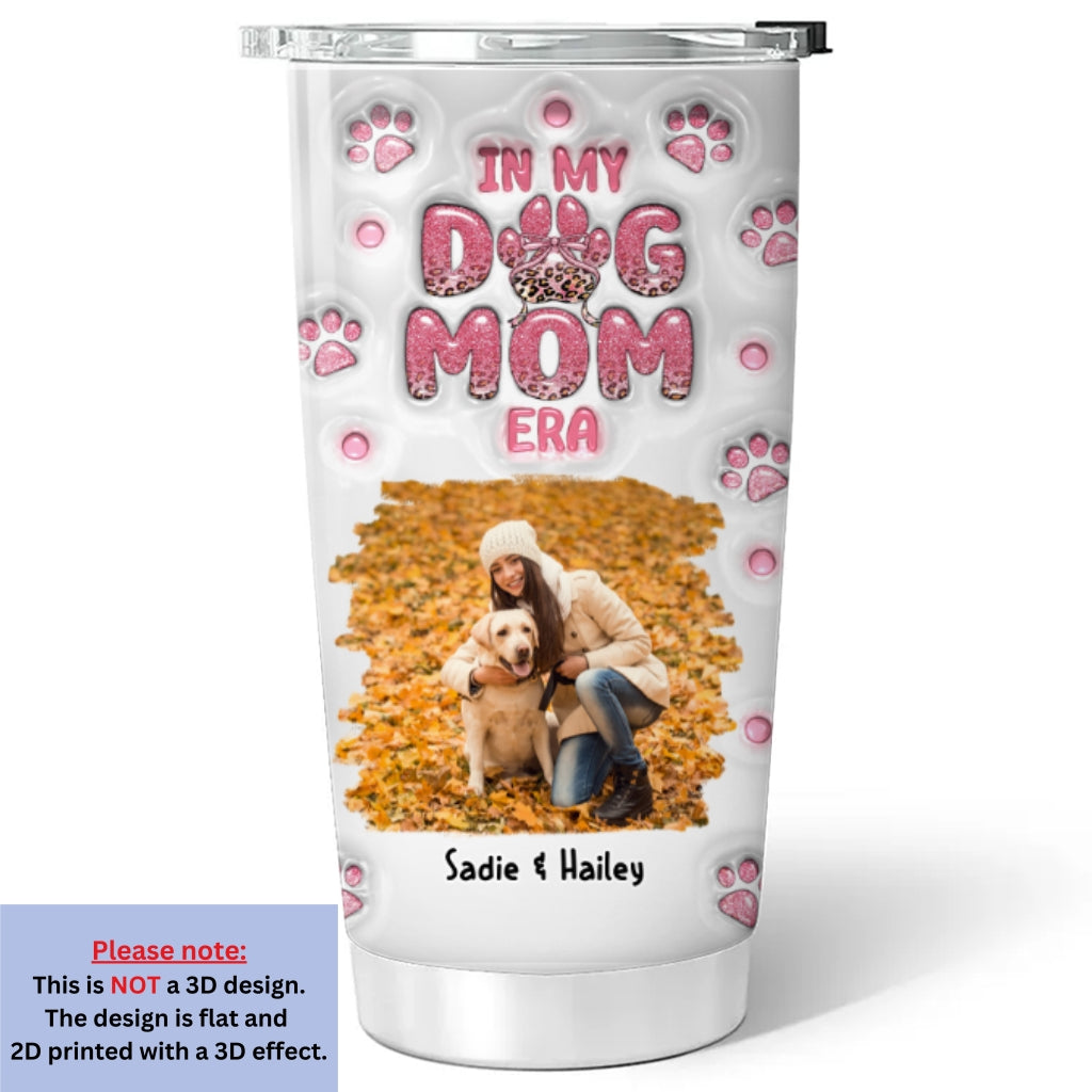 Custom Photo Christmas Birthday Gifts For Dog Mom, Dog Lovers • In My Era Photo - Personalized 3D Inflated Effect Tumbler