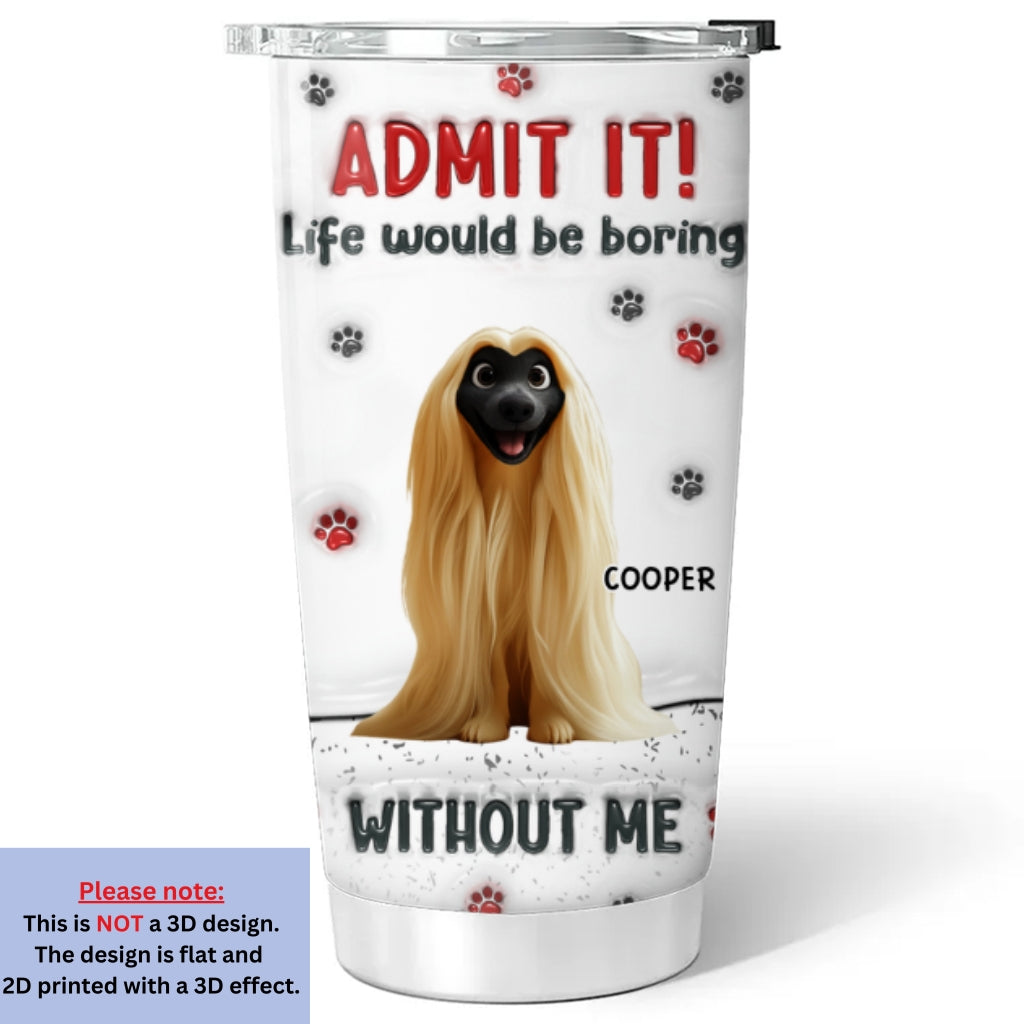 Custom Christmas Birthday Gifts For Pet Lovers • Accept It - Personalized 3D Inflated Effect Tumbler