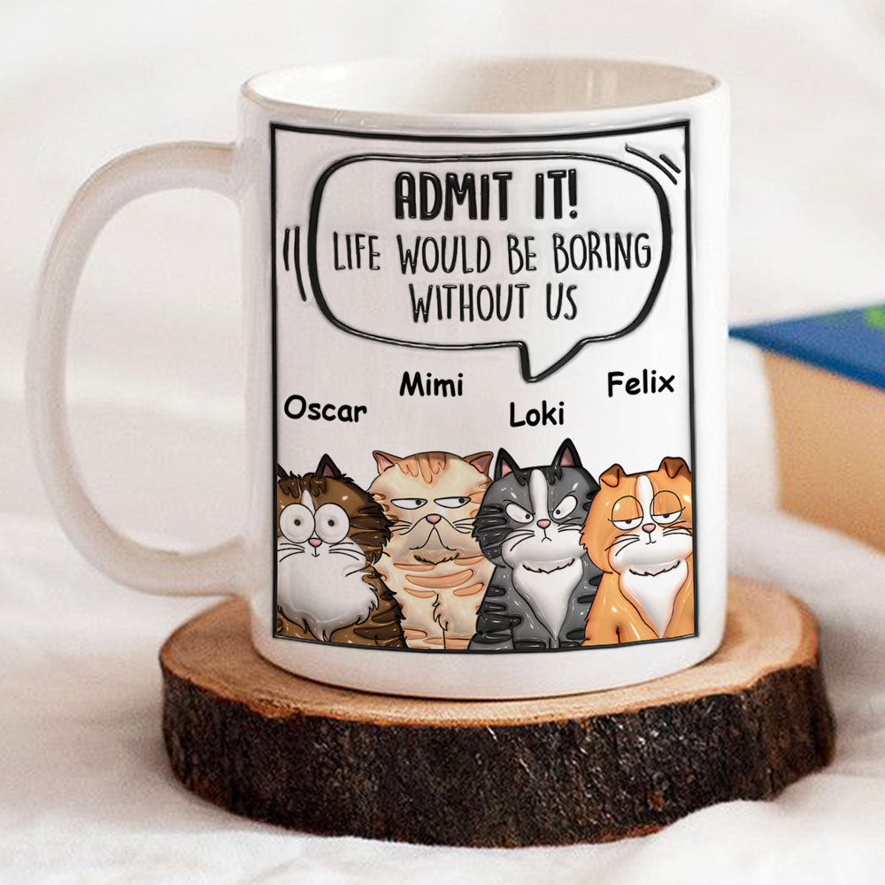 Custom Mother's day Birthday Gifts For Cat Mom, Cat Lovers • Admit It Cat - Personalized 3D Inflated Effect Mug