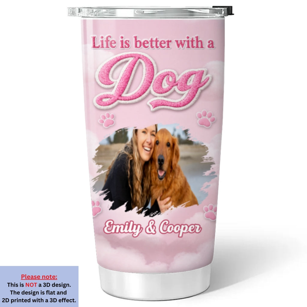 Custom Photo Christmas Birthday Gifts For Dog Mom, Dog Lovers • Paws Make Life Better Photo - Personalized 3D Inflated Effect Tumbler
