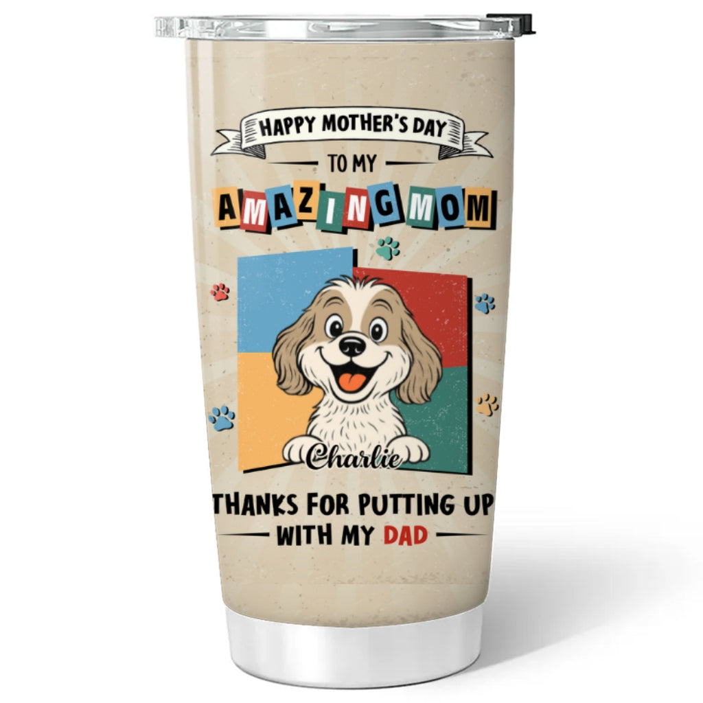 Custom Mother's day Birthday Gifts For Dog Mom, Dog Lovers • Dog Approved Mom - Personalized Tumbler
