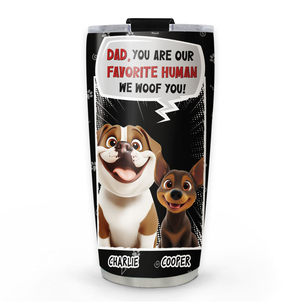 Custom Father's day Birthday Gifts For Dog Dad, Dog Lovers • My Favorite Human - Personalized Tumbler