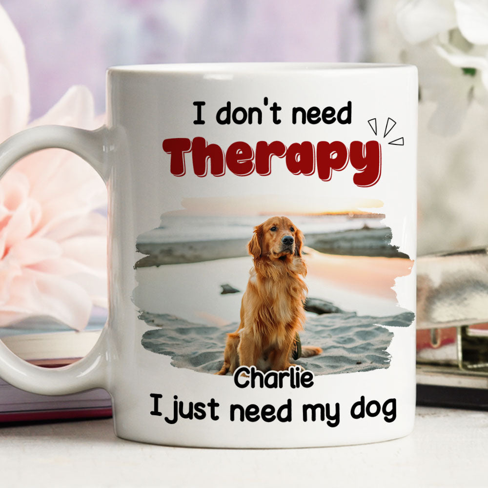 Custom Photo Christmas Birthday Gifts For Dog Mom, Dog Lovers • No Therapy Needed Photo - Personalized Coffee Mug