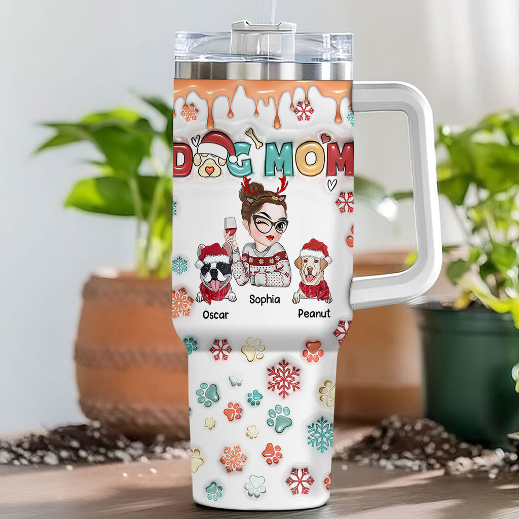 Custom Mother's day Birthday Gifts For Dog Mom, Dog Lovers • Mom Of Dogs Christmas Ver 2 - Personalized 3D Inflated Effect Printed 40 Oz Tumbler