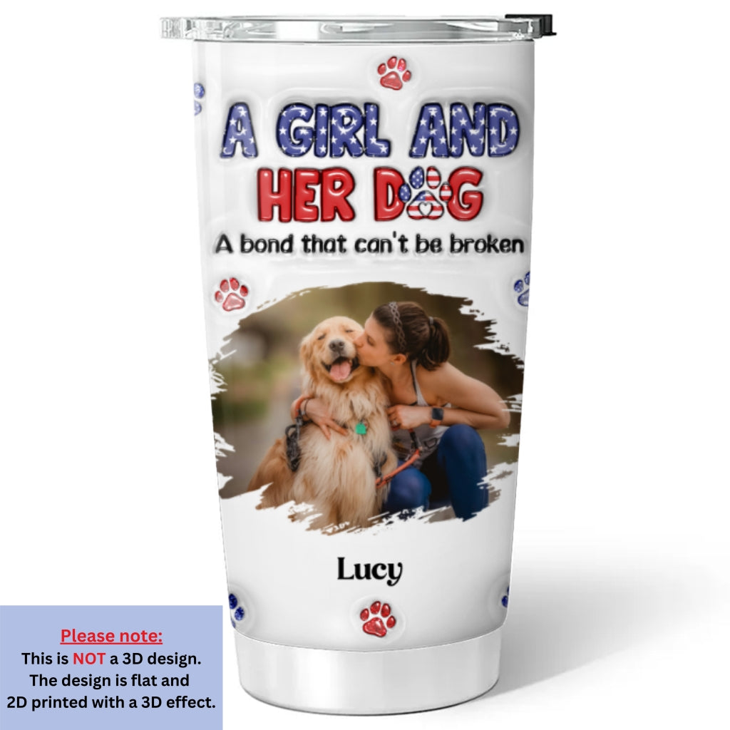 Custom Photo Christmas Birthday Gifts For Dog Mom, Dog Lovers • A Girl And Her Dog American Ver Photo - Personalized 3D Inflated Effect Tumbler