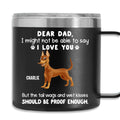 Custom Father's day Birthday Gifts For Dog Dad, Dog Lovers • Tail Wags And Wet Kisses - Personalized 14oz Stainless Steel Tumbler With Handle