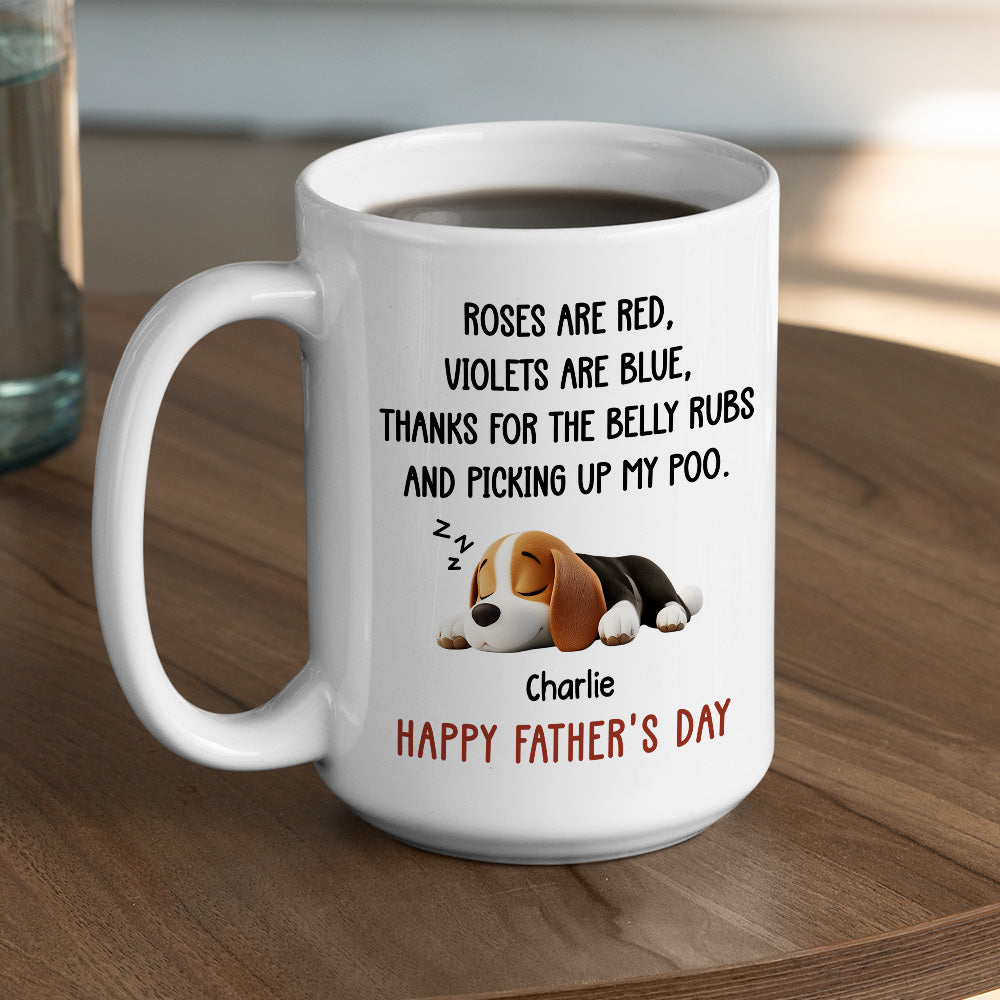 Custom Father's day Birthday Gifts For Dog Dad, Dog Lovers • Thanks For The Belly Rubs - Personalized Coffee Mug