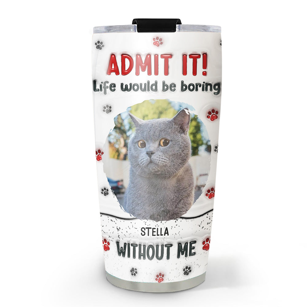 Custom Photo Christmas Birthday Gifts For Cat Mom, Cat Lovers • Accept It Cat Photo - Personalized 3D Inflated Effect Tumbler