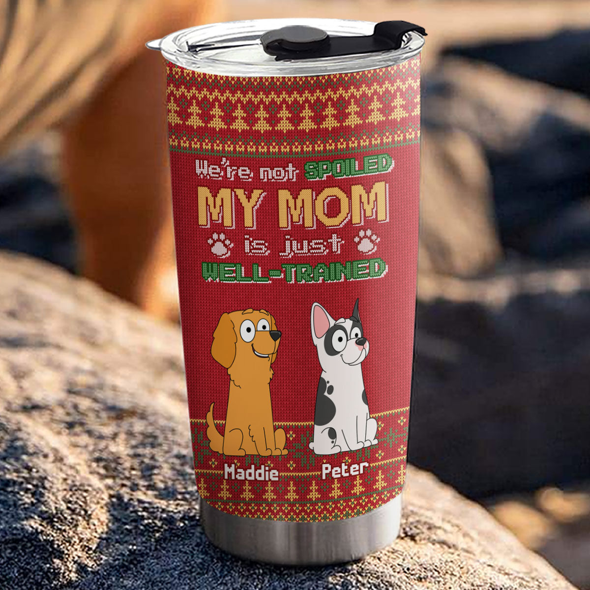 Custom Mother's day Birthday Gifts For Pet Mom, Pet Lovers • My Dad Is Just Well Trained - Personalized Tumbler