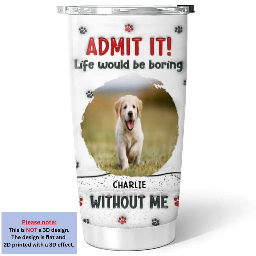 Custom Photo Mother's day Birthday Gifts For Cat Mom, Cat Lovers • Accept It Pet Photo - Personalized 3D Inflated Effect Tumbler