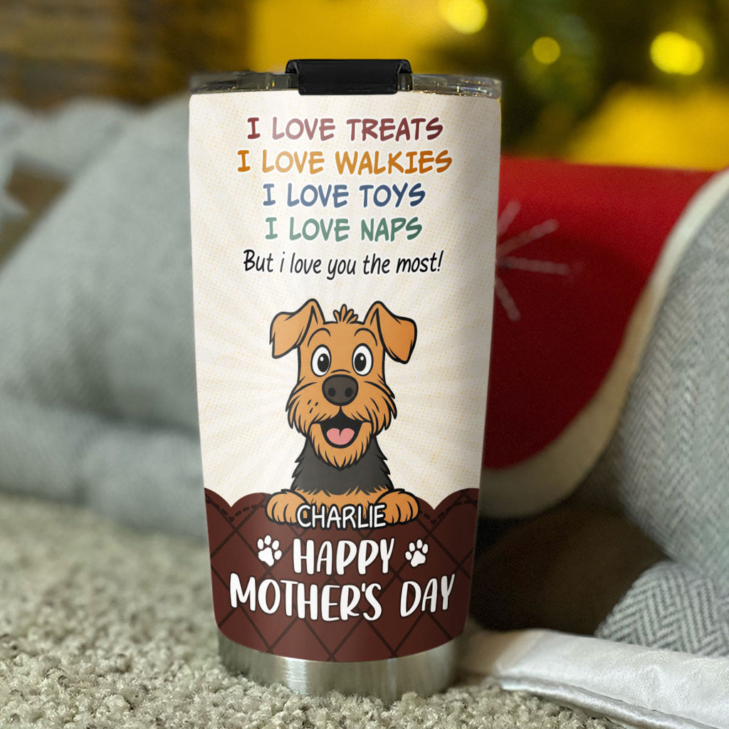 Custom Mother's day Birthday Gifts For Dog Mom, Dog Lovers • The Most - Personalized Tumbler