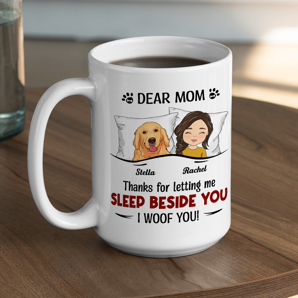 Custom Mother's day Birthday Gifts For Dog Mom, Dog Lovers • Sleep Beside You 3 - Personalized Coffee Mug
