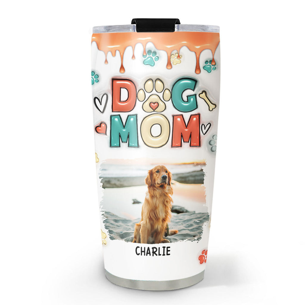 Custom Mother's day Birthday Gifts For Dog Mom, Dog Lovers • Mom Of Dogs Photo - Personalized 3D Inflated Effect Tumbler
