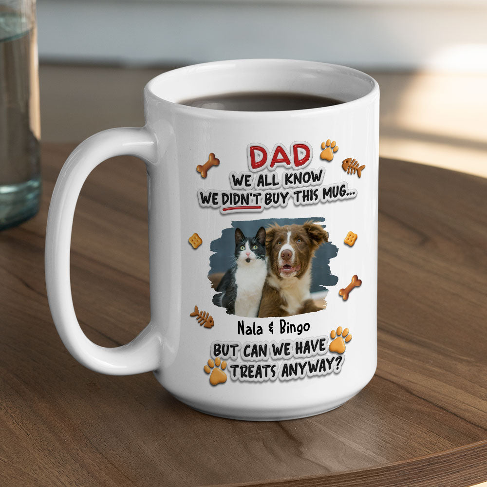 Custom Photo Father's day Birthday Gifts For Pet Dad, Pet Lovers • Can Pet Have Treats Photo - Personalized 3D Effect Mug