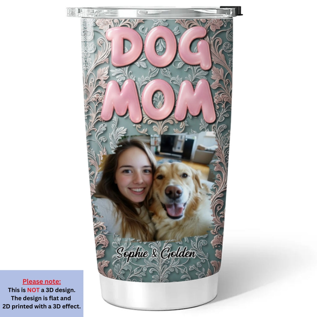 Custom Photo Christmas Birthday Gifts For Dog Mom, Dog Lovers • The Mom Of The Dog Photo - Personalized 3D Effect Tumbler