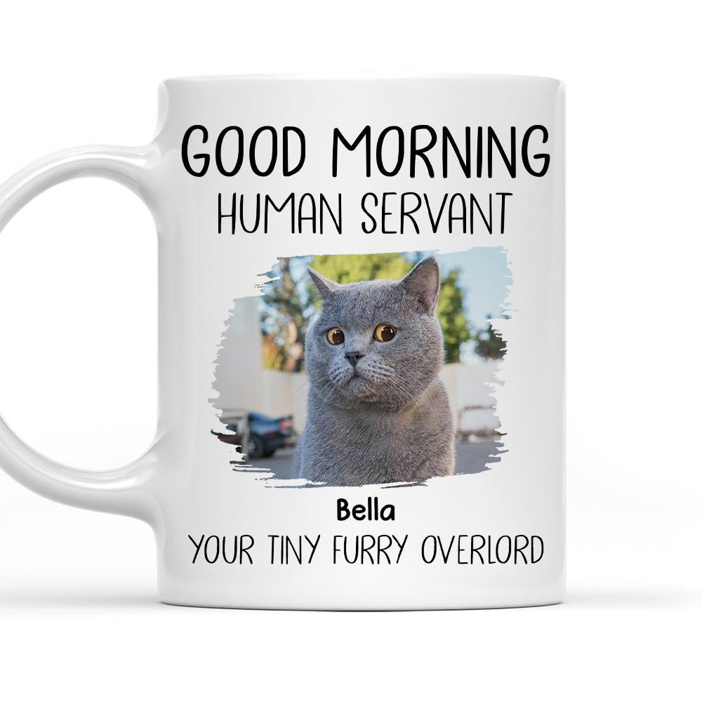 Custom Photo Mother's day Birthday Gifts For Cat Mom, Cat Lovers • Good Morning Human Servant Photo - Personalized Coffee Mug