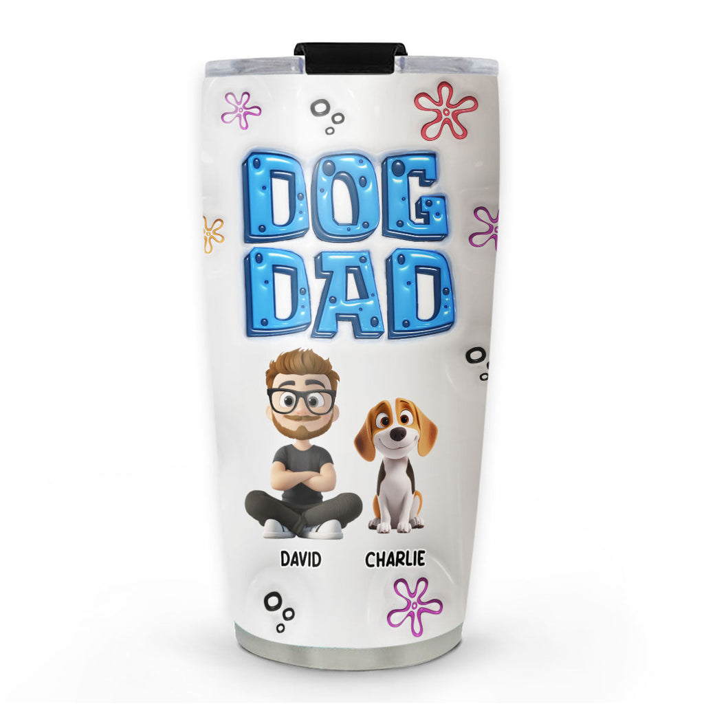 Custom Father's day Birthday Gifts For Dog Dad, Dog Lovers • Sponge Dog Dad - Personalized 3D Inflated Effect Tumbler