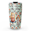 Custom Christmas Birthday Gifts For Dog Mom, Dog Lovers • All Precious Things I Need - Personalized Tumbler