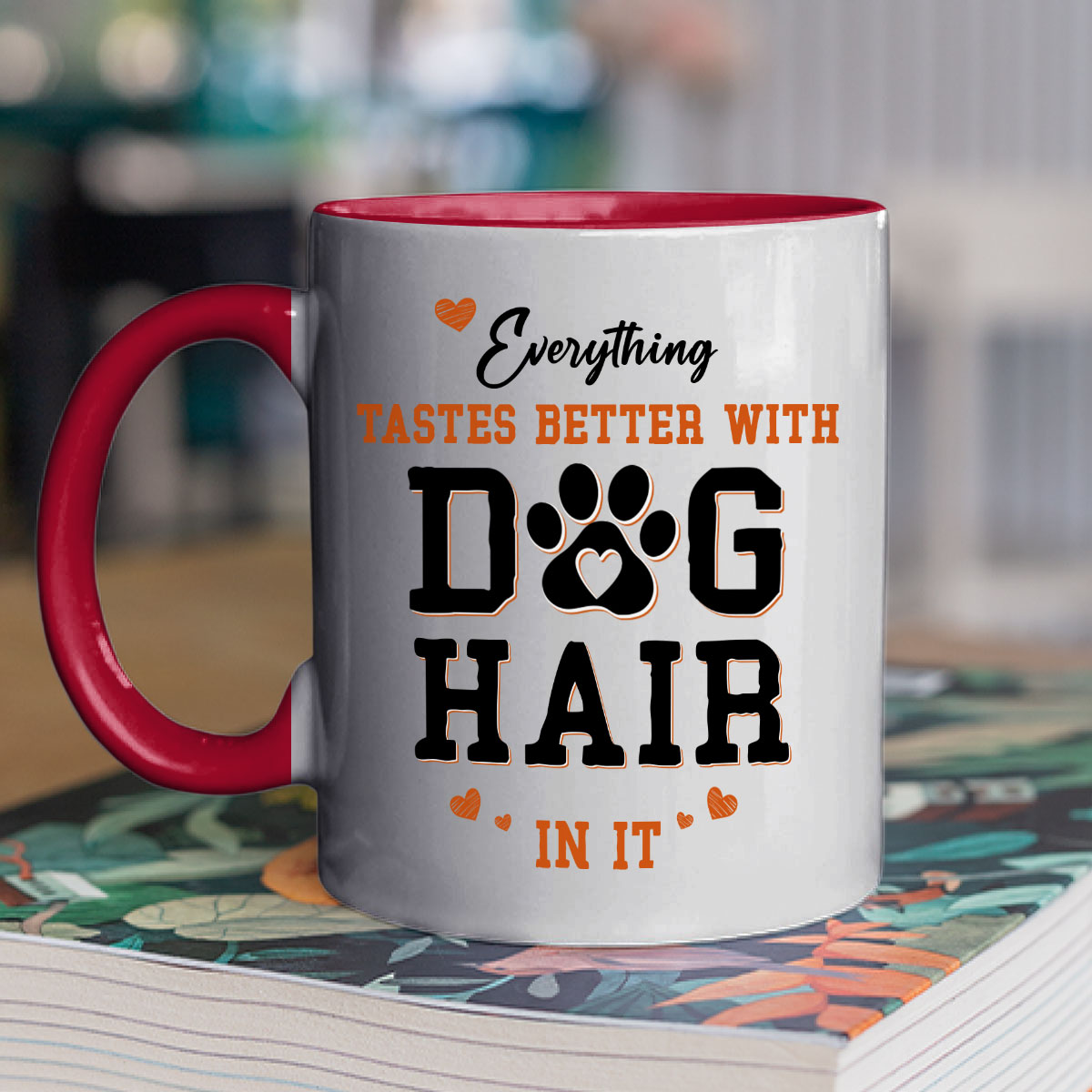 Custom Mother's day Birthday Gifts For Dog Mom, Dog Lovers • Everything Taste Better With Dog Hair - Personalized Accent Mug
