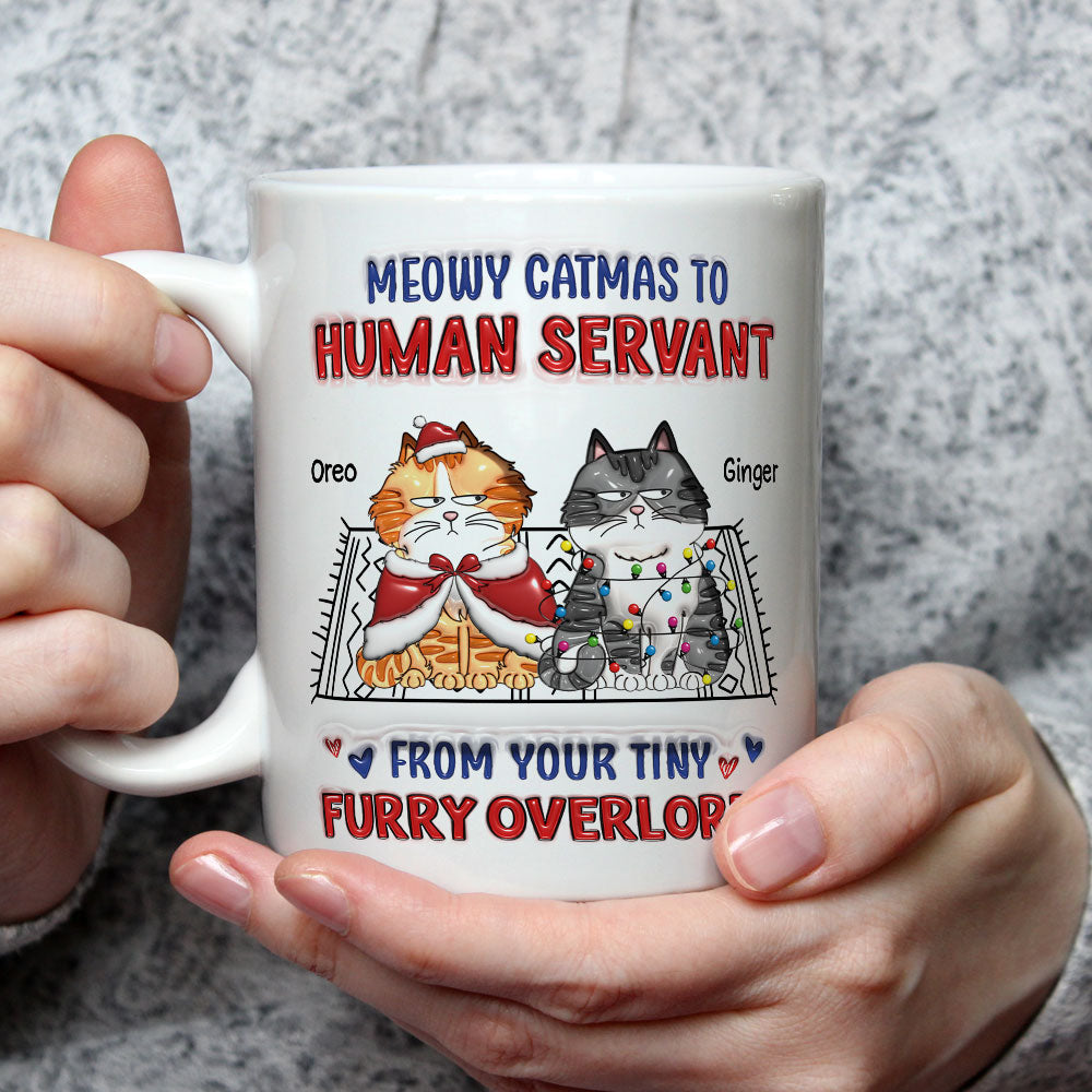Custom Mother's day Birthday Gifts For Cat Mom, Cat Lovers • Meowy Catmas To Human Servant Ver 2 - Personalized 3D Inflated Effect Mug