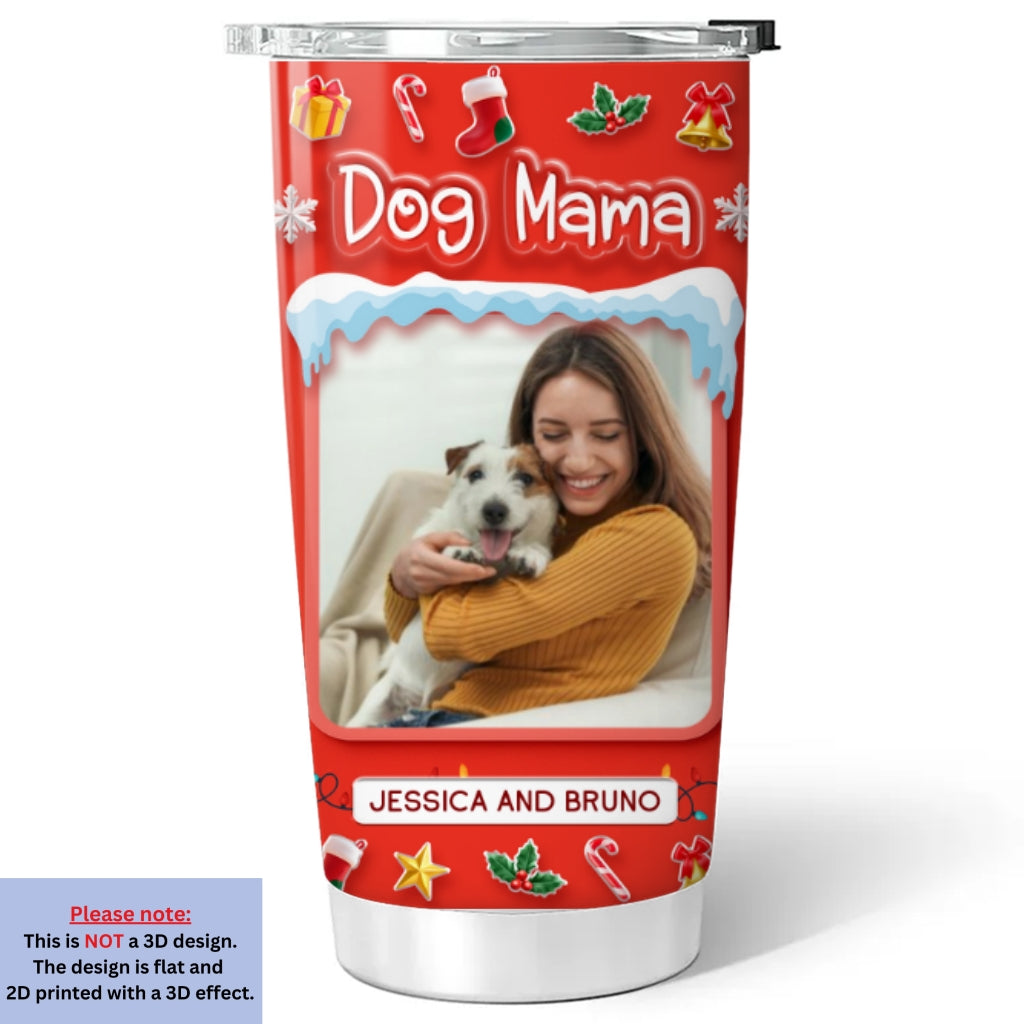 Custom Photo Christmas Birthday Gifts For Dog Mom, Dog Lovers • Under The Mistletoe Photo - Personalized 3D Effect Tumbler