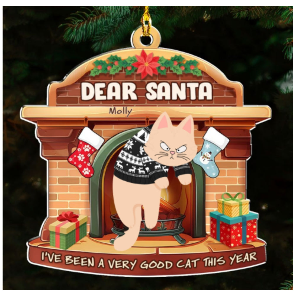 Custom Christmas Decor Home Birthday Gifts For Cat Lovers • I Have Been Very Good Cat Santa - Personalized Acrylic Ornament