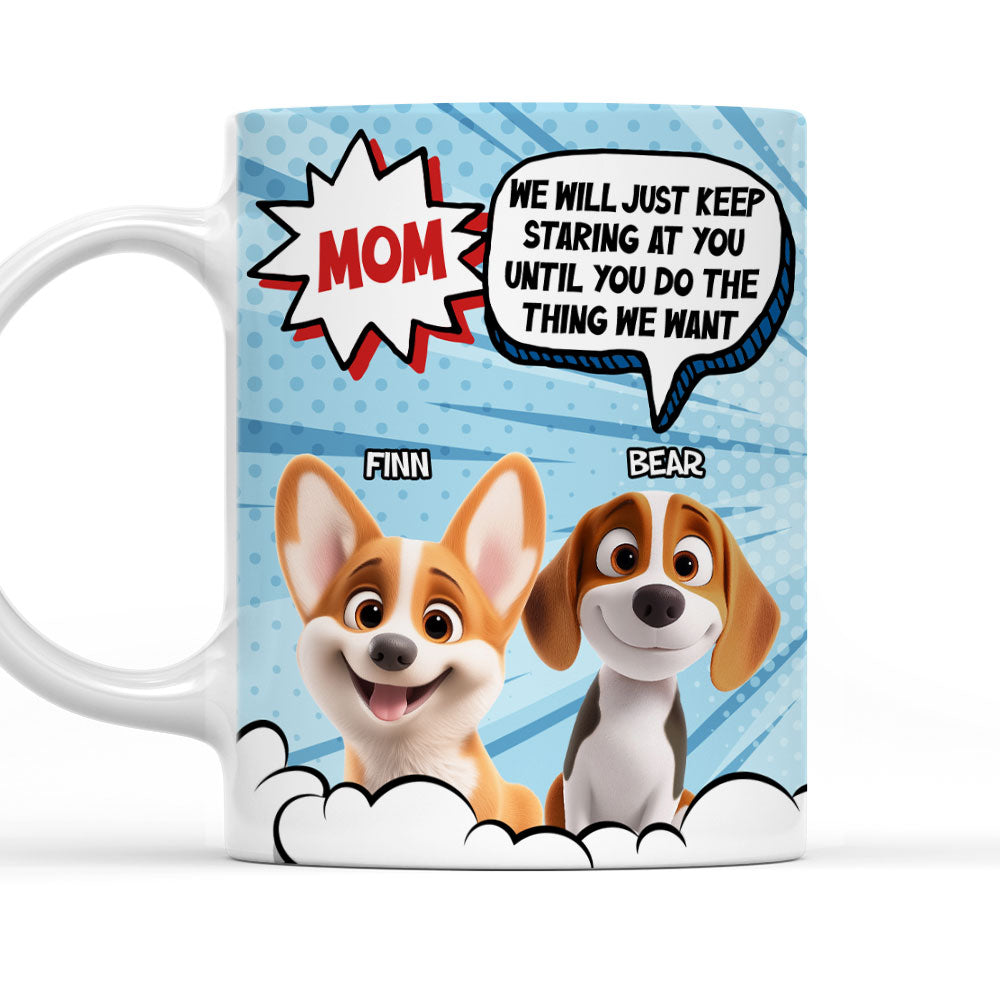 Custom Mother's day Birthday Gifts For Dog Mom, Dog Lovers • Do The Things We Want Mommy - Personalized Coffee Mug