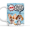 Custom Mother's day Birthday Gifts For Dog Mom, Dog Lovers • Do The Things We Want Mommy - Personalized Coffee Mug